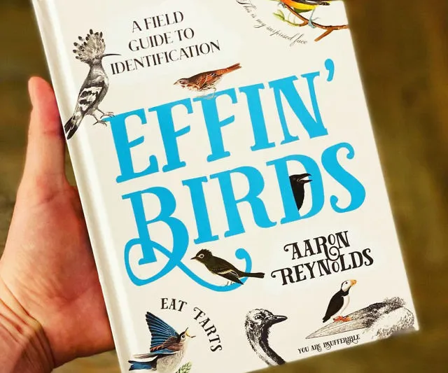 Effin' Birds: A Hilarious Field Guide to Foul Fowl