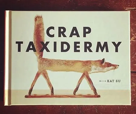 Laugh Out Loud with Crap Taxidermy