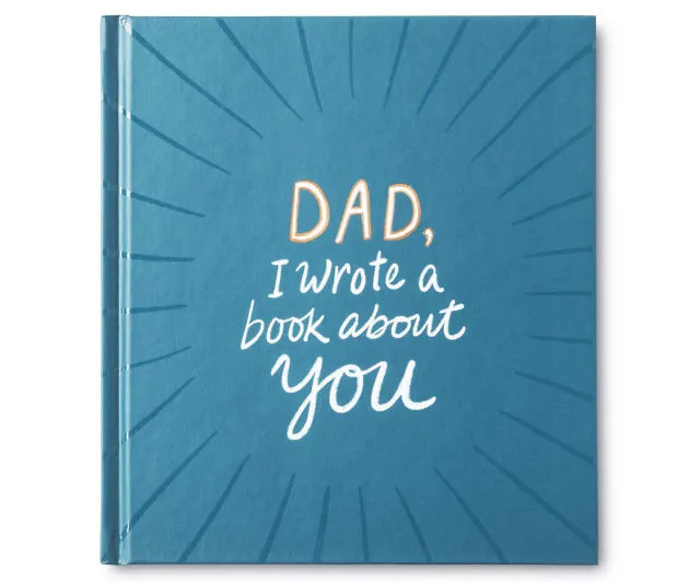 Dad, I Wrote A Book About You
