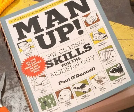 'Man Up!' 367 Classic Skills for the Modern Guy