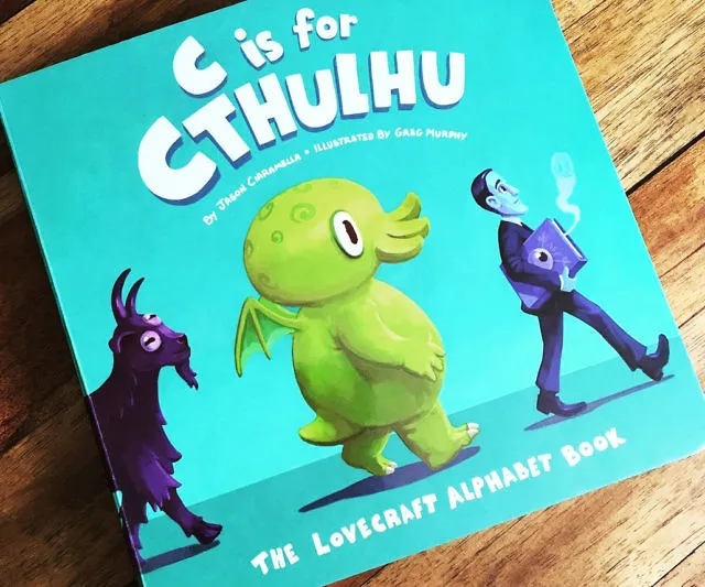 'C Is for Cthulhu: The Lovecraft Alphabet Book'