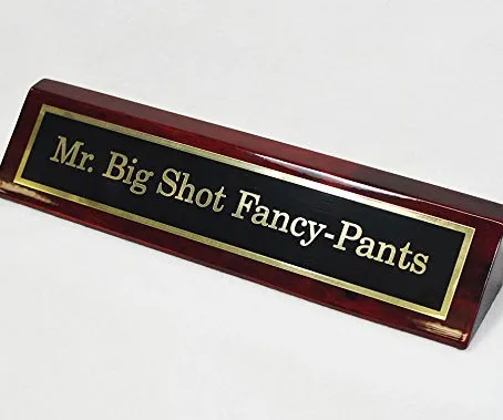 Claim Your Throne: Mr. Big Shot Fancy Pants Desk Plate