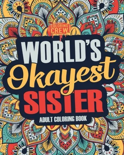 Bring Laughter and Love with the World's Okayest Sister Coloring Book