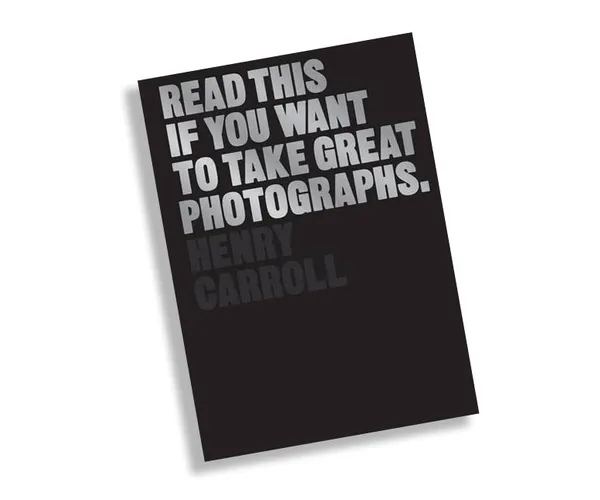 Read This If You Want to Take Great Photographs