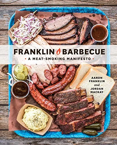 Franklin Barbecue - A Meat-Smoking Manifesto Cookbook